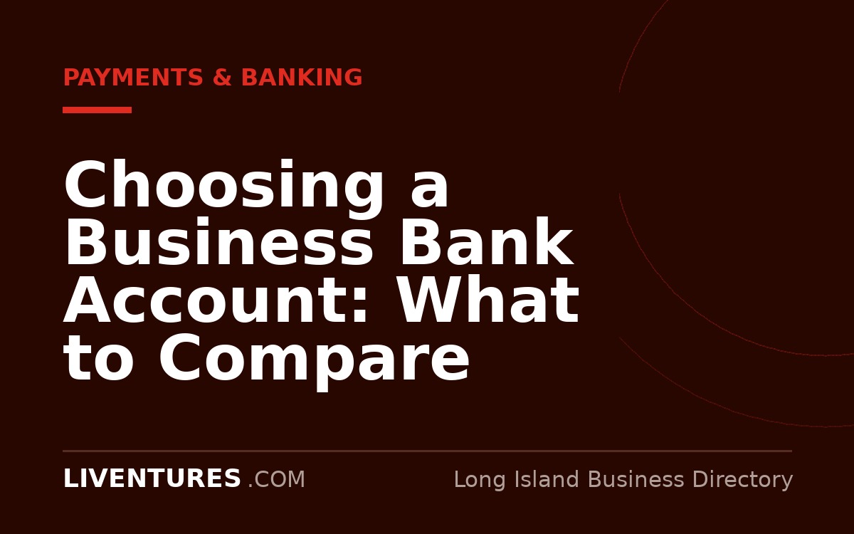 Choosing a Business Bank Account: What to Compare