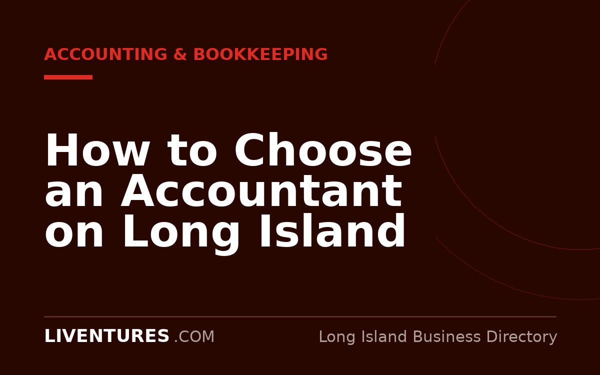 How to Choose an Accountant on Long Island
