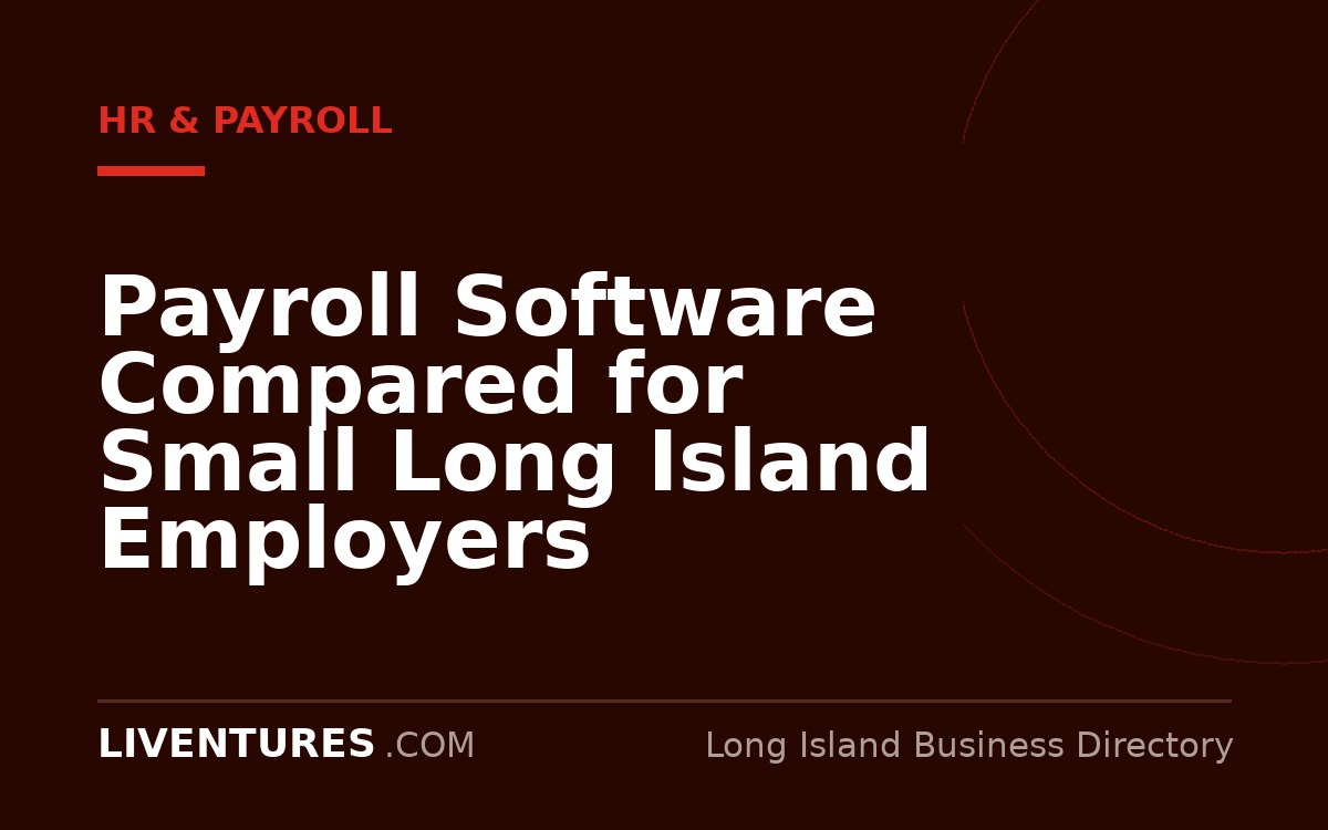 Payroll Software Compared for Small Long Island Employers