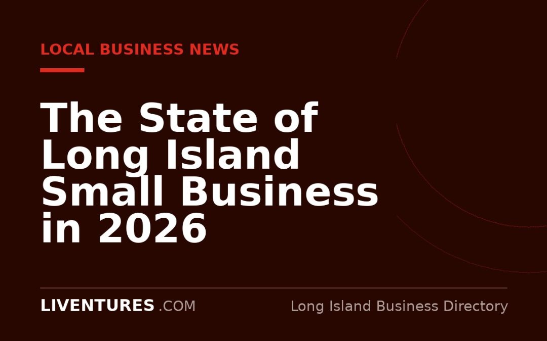 The State of Long Island Small Business in 2026