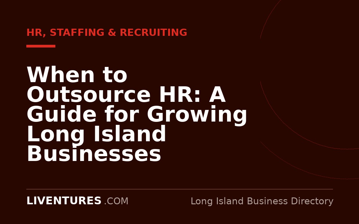 When to Outsource HR: A Guide for Growing Long Island Businesses